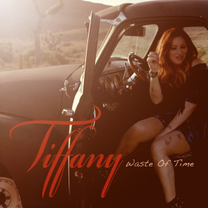 ดาวน์โหลดและฟังเพลง Waste of Time (Single) พร้อมเนื้อเพลงจาก Tiffany