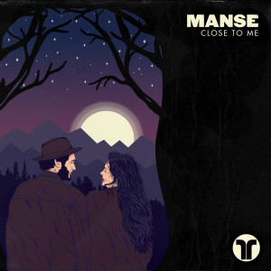 ดาวน์โหลดและฟังเพลง Close To Me พร้อมเนื้อเพลงจาก Manse