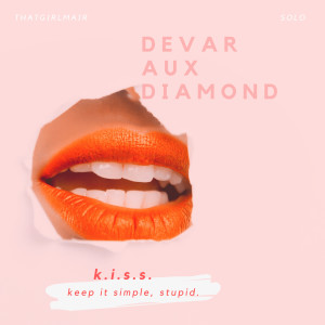收聽k.i.s.s. keep it simple的Devaraux Diamond歌詞歌曲