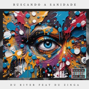 收聽Du River的Buscando a Sanidade (Explicit)歌詞歌曲