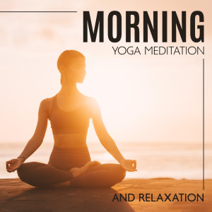 Album Morning Yoga Meditation and Relaxation (Relaxing Piano Music With Birds Singing) from Yoga Relaxation Area
