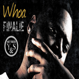 ดาวน์โหลดและฟังเพลง Whoa (Explicit) พร้อมเนื้อเพลงจาก Finalie