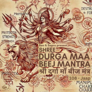 Listen to Shree Durga Maa Beej Mantra - 108 Jaap song with lyrics from Vinay Sapru