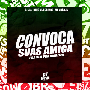 Listen to CONVOCA SUAS AMIGA PRA VIM PRA DIADEMA (Explicit) song with lyrics from DJ Lua