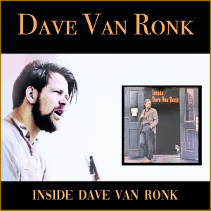 อัลบัม Inside Dave van Ronk ศิลปิน Dave Van Ronk