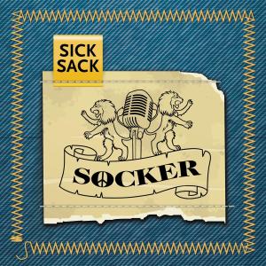 ดาวน์โหลดและฟังเพลง Sick Sack (其他) พร้อมเนื้อเพลงจาก Socker