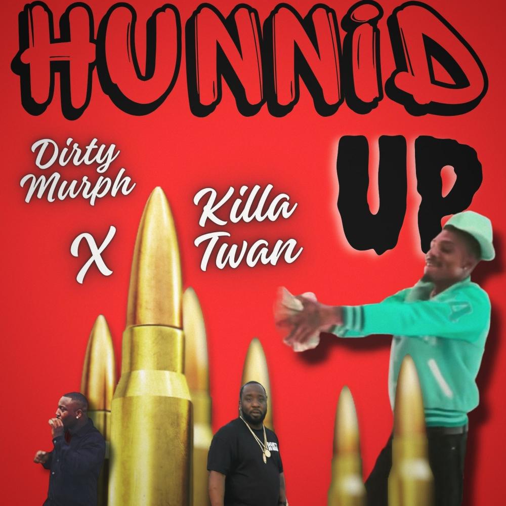 Hunnid Up (feat. Killa Twan & Dirty Murph) (Special Version) (Explicit)
