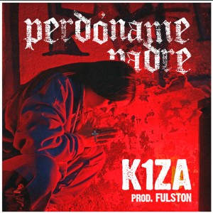 ดาวน์โหลดและฟังเพลง Perdóname Padre (Explicit) พร้อมเนื้อเพลงจาก K1ZA