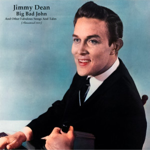 Jimmy Dean的專輯Big Bad John And Other Fabulous Songs And Tales (Remastered 2022)