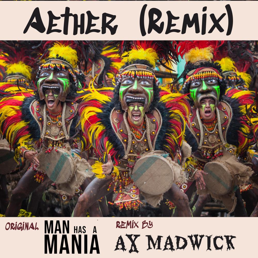 Aether (feat. Man Has A Mania) (Remix)