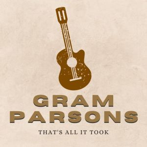 Album That's All It Took from Gram Parsons