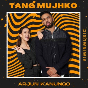 Album Tang Mujhko - 1 Min Music oleh Arjun Kanungo
