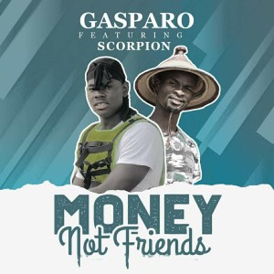收聽Gasparo的Money Not Friends歌詞歌曲