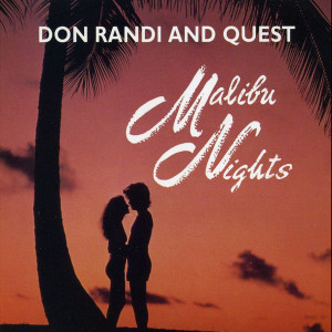 收聽Don Randi & Quest的Malibu Nights歌詞歌曲
