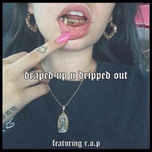 Draped Up & Dripped Out (Explicit)