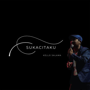 Listen to Sukacitaku song with lyrics from Kello Salama