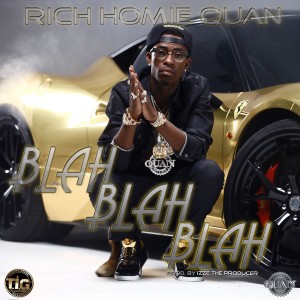 收聽Rich Homie Quan的Blah Blah Blah (Explicit)歌詞歌曲