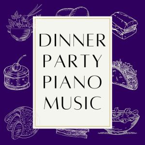 Dinner Party Piano Music