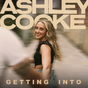 Ashley Cooke的专辑getting into