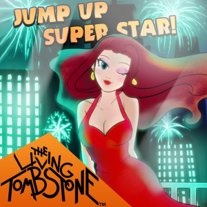 收聽The Living Tombstone的Jump Up, Super Star! (Instrumental)歌詞歌曲