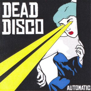 收聽Dead Disco的Automatic歌詞歌曲