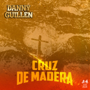 ดาวน์โหลดและฟังเพลง Cruz de Madera พร้อมเนื้อเพลงจาก Danny Guillén