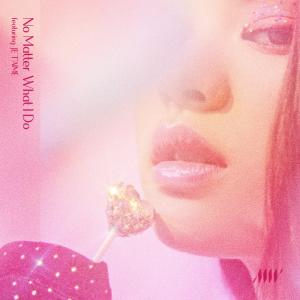 Album No Matter What I Do (feat. JE T’AIME) oleh Ally