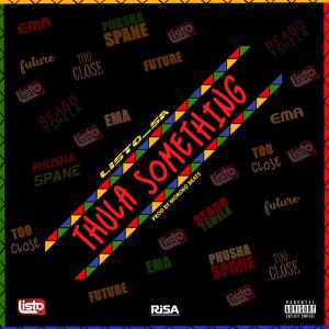 Listen to Thula Something song with lyrics from Listo SA