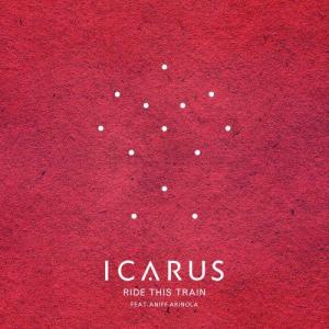 ดาวน์โหลดและฟังเพลง Ride This Train (feat. Aniff Akinola) พร้อมเนื้อเพลงจาก Icarus