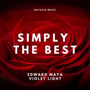 收聽Edward Maya的Simply the Best (feat. Violet Light)歌詞歌曲