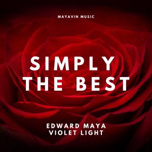 收聽Edward Maya的Simply the Best(feat. Violet Light)歌詞歌曲