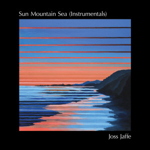 Joss Jaffe的專輯Sun Mountain Sea (Instrumentals)