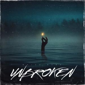 ดาวน์โหลดและฟังเพลง Unbroken (feat. Jay Webb & Nevertel) พร้อมเนื้อเพลงจาก Whizz Bang