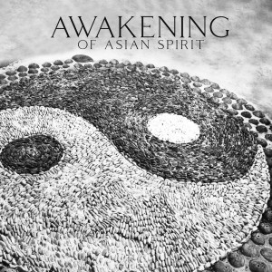 Awakening of Asian Spirit (Organic Oriental Spa, Natural Spirituality and Zen Meditation)
