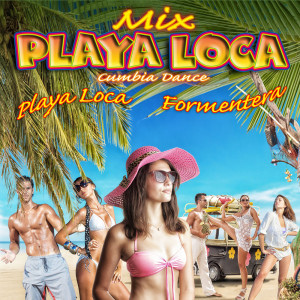 Dengarkan lagu Mix Playa Loca: Playa Loca / Formentera (Cumbia Dance) nyanyian Denny Dellavalle dengan lirik