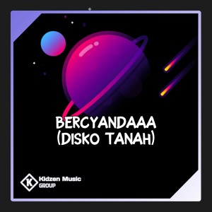 Album BERCYANDAAA (Disko Tanah) from Sandy Steward