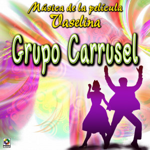 ดาวน์โหลดและฟังเพลง Vaselina พร้อมเนื้อเพลงจาก Grupo Carrusel