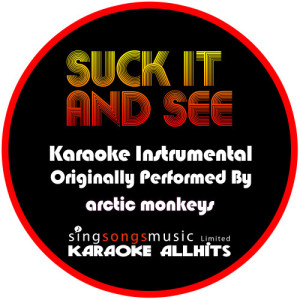 ดาวน์โหลดและฟังเพลง Suck It And See (Originally Performed By Arctic Monkeys) [Audio Karaoke Instrumental] (Audio Karaoke Instrumental) พร้อมเนื้อเพลงจาก Karaoke All Hits