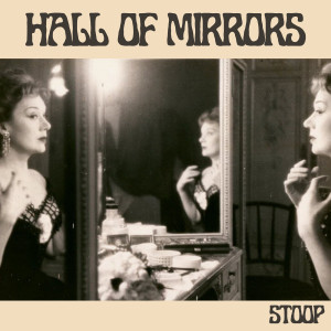 Album Hall of Mirrors oleh Stoop