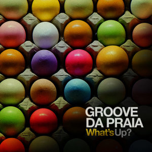收聽Groove Da Praia的What's Up?歌詞歌曲