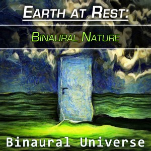 Album Earth at Rest: Binaural Nature from Binaural Universe