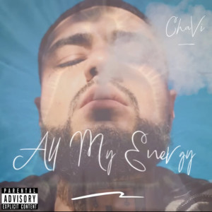 Listen to All My Energy (Explicit) song with lyrics from Chavi