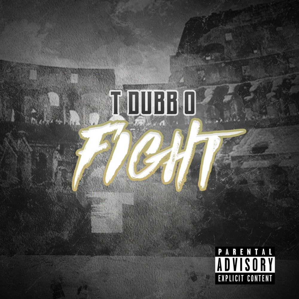 Fight (feat. T-Dubb-O & TWOOODLEY|Explicit)
