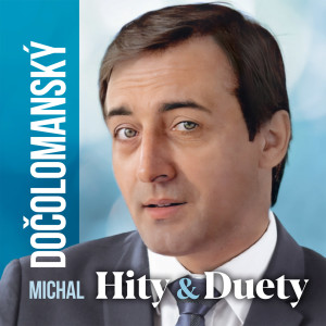 Michal Dočolomanský的專輯Hity & Duety