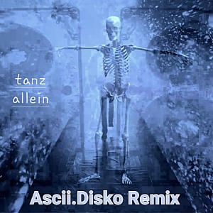 Plastikstrom的專輯tanz allein (remix) (Ascii.Disko Remix)