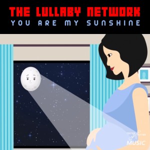 收聽The Lullaby Network的You Are My Sunshine歌詞歌曲