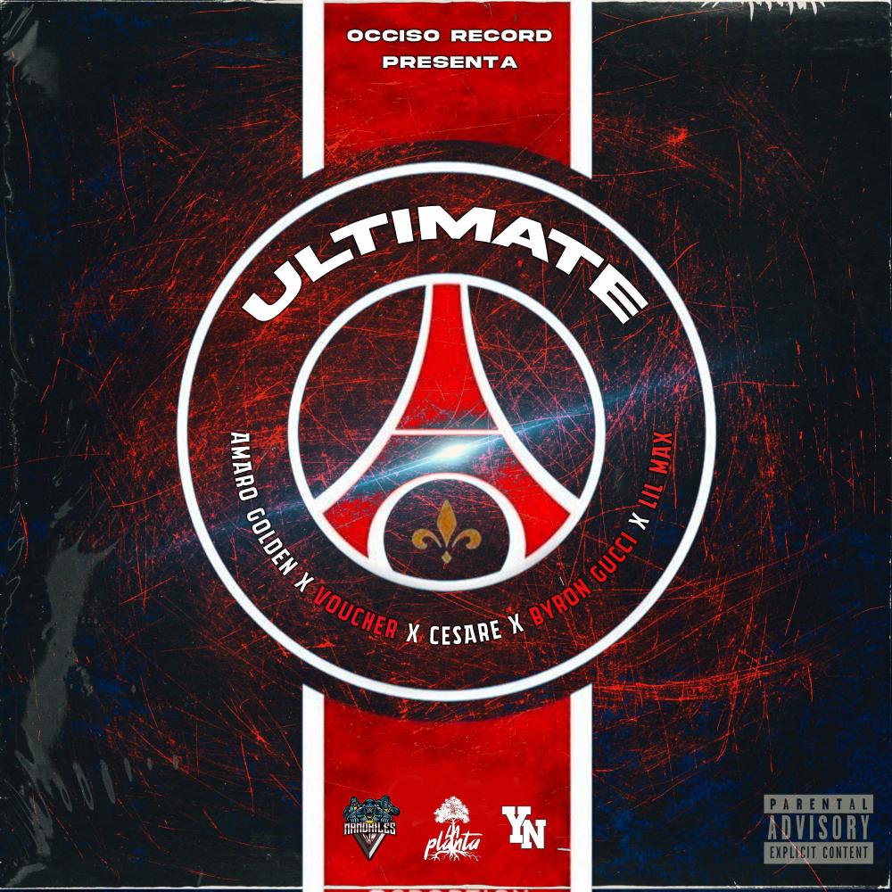 Ultimate (feat. Amaro Golden, Voucher, Cesare, Byron Gucci & Occiso Record) (Explicit)