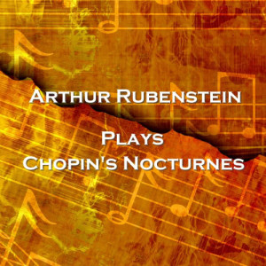收聽Arthur Rubenstein的Nocturne Op 48: No 2 In F Sharp Minor Op 48 No 2歌詞歌曲