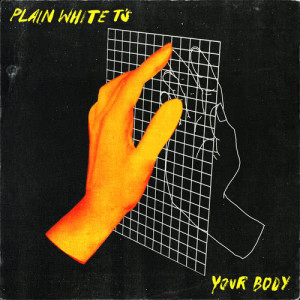 收聽Plain White T's的Your Body (Radio Edit)歌詞歌曲