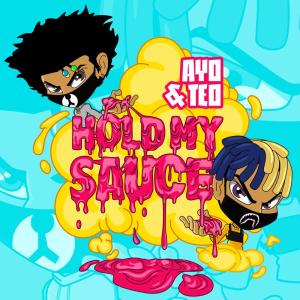 收聽Ayo & Teo的Hold My Sauce歌詞歌曲